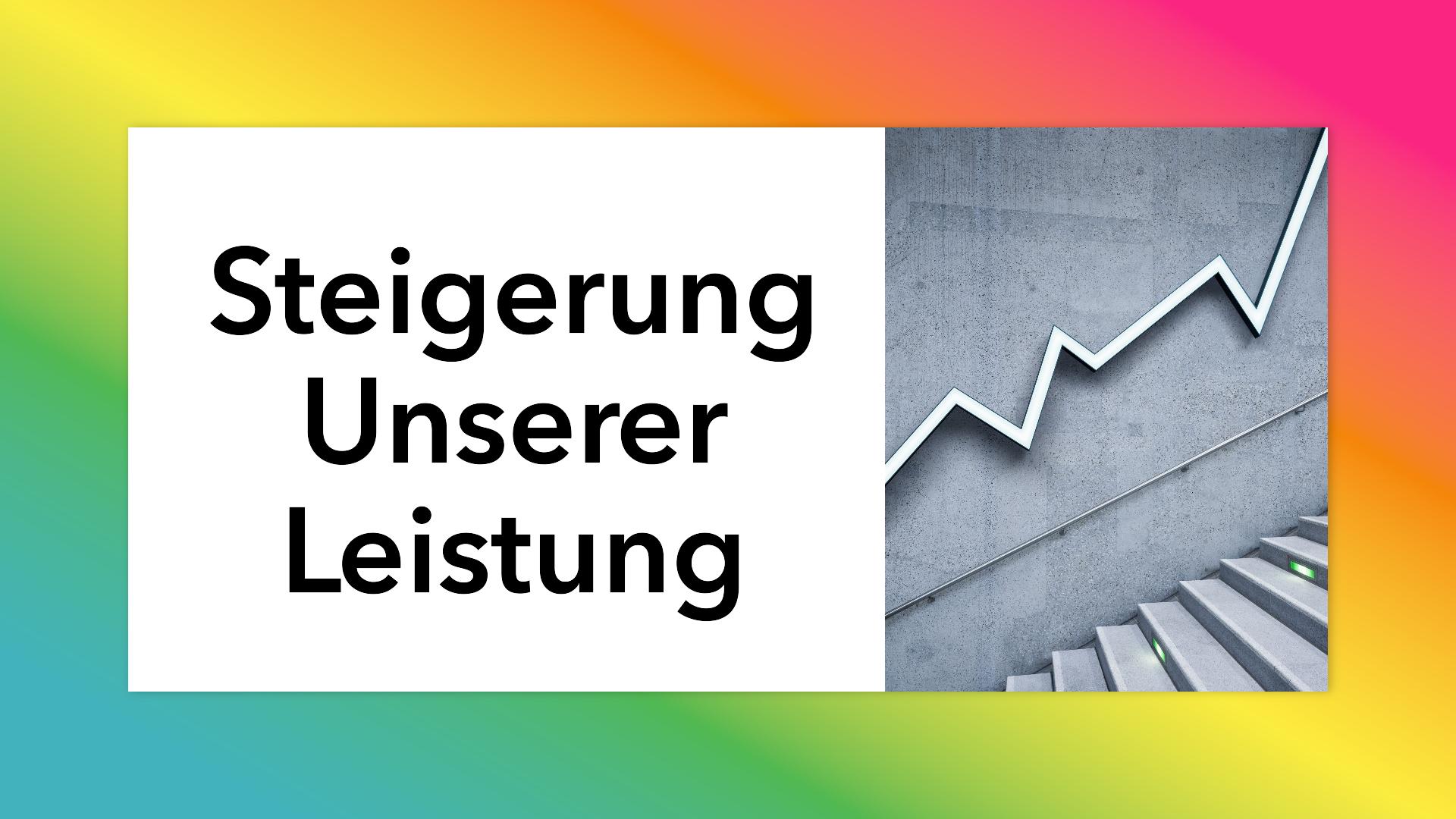 Steigerung Unserer Leistung
