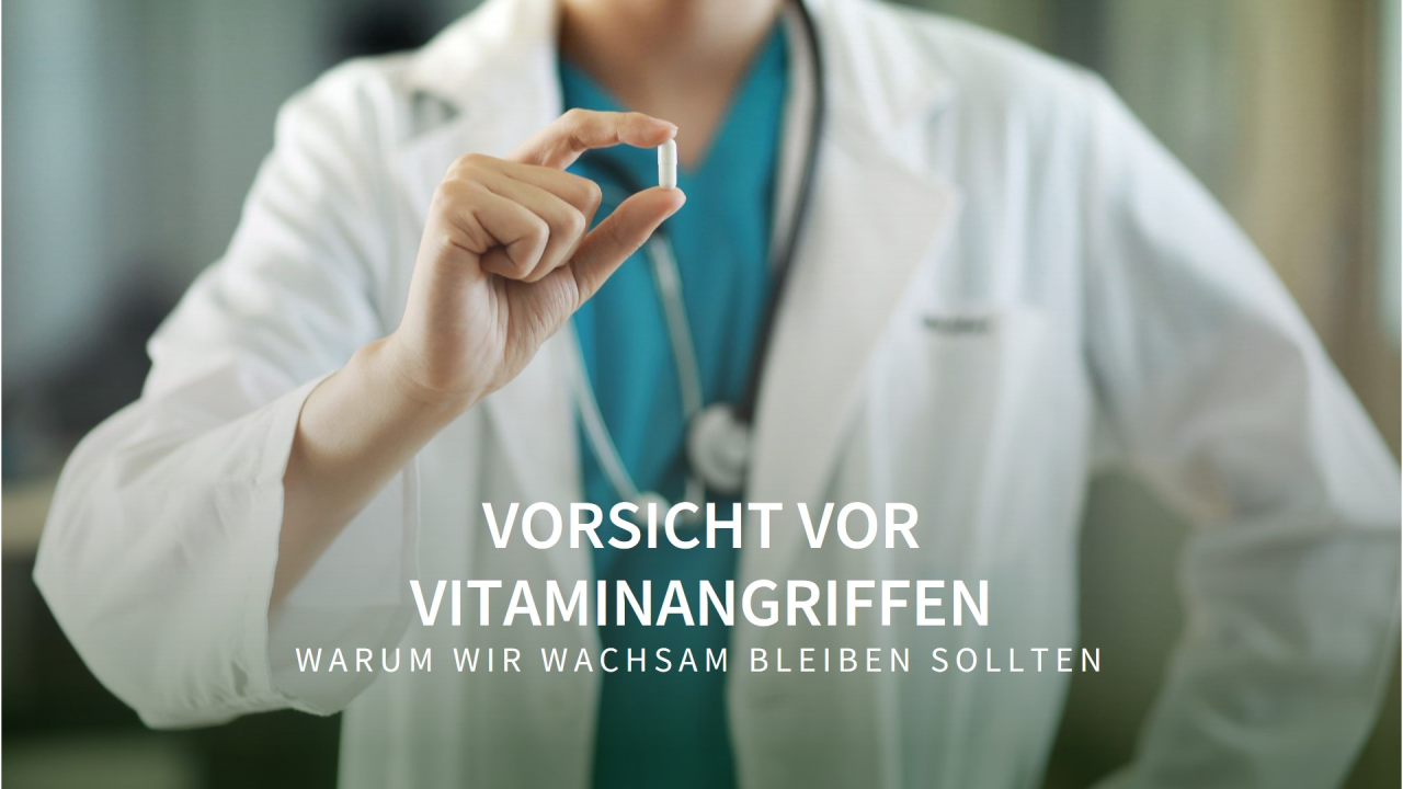 Vorsicht vor Vitaminangriffen